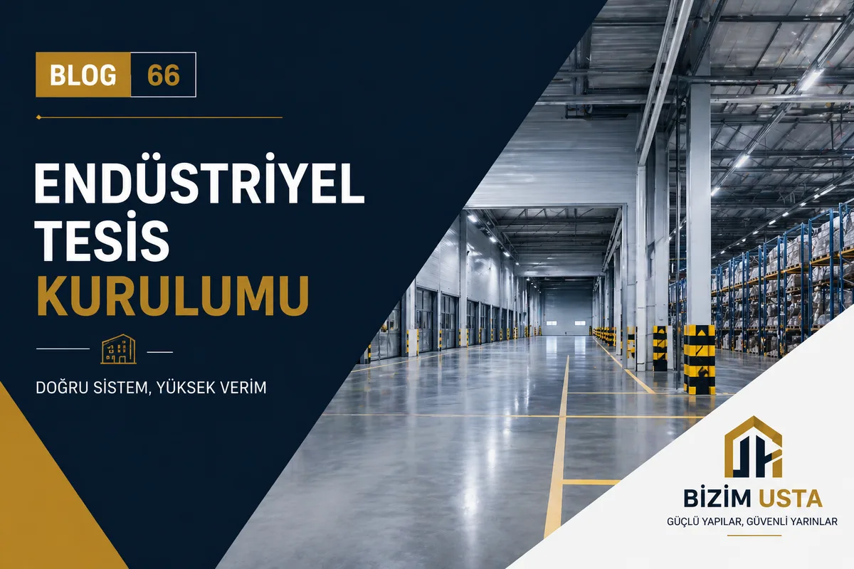 Endüstriyel Tesis Kurulumunda A’dan Z’ye Profesyonel Rehber