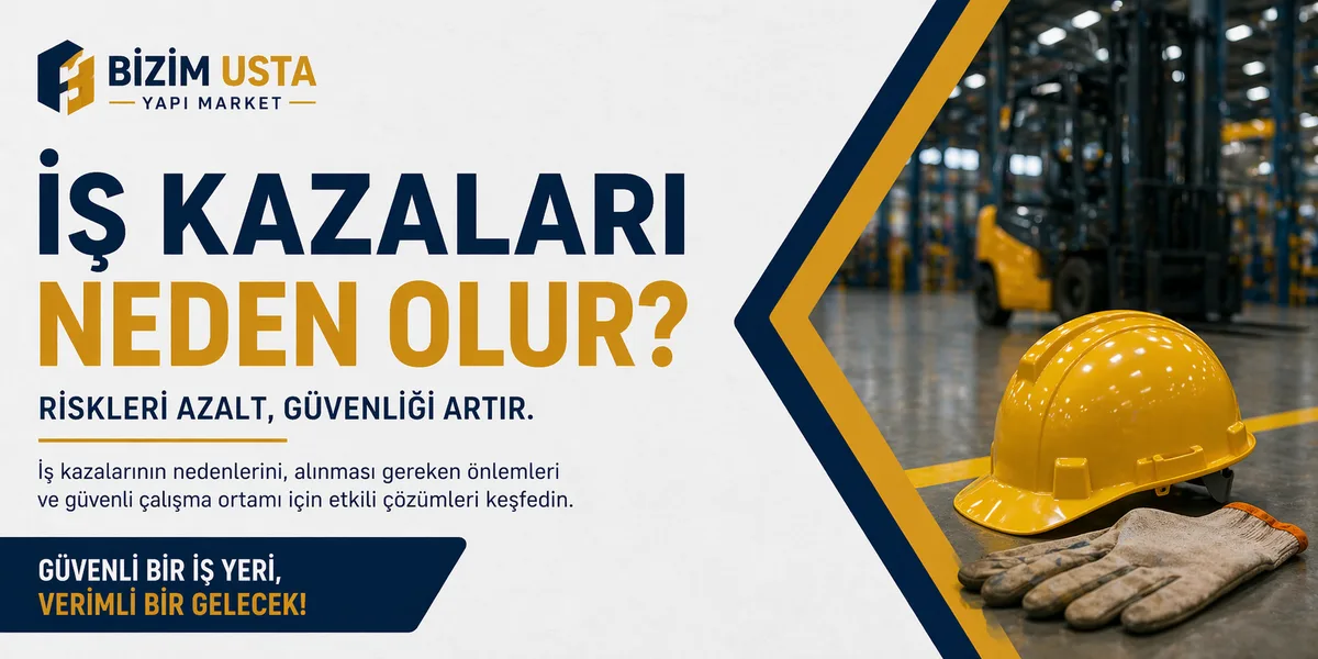 İŞ KAZALARI NEDEN OLUR? FABRİKALARDA GÜVENLİK NASIL SAĞLANIR?