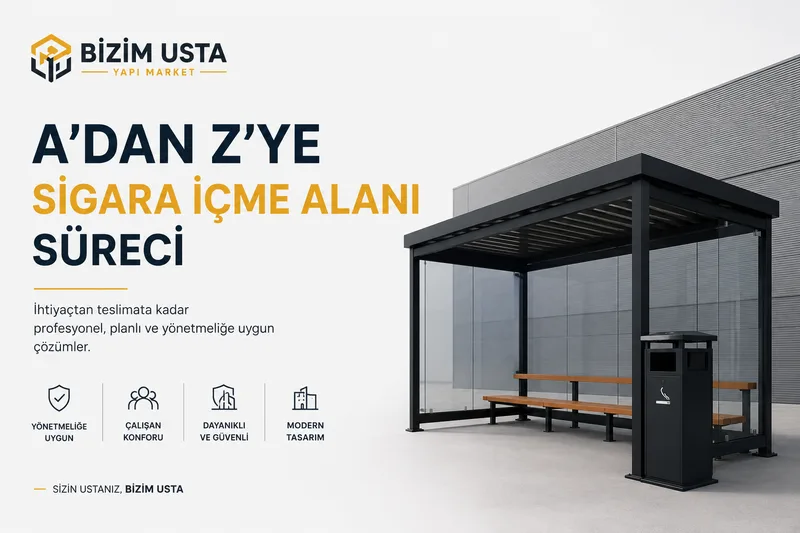 Sigara İçme Alanı Sistemlerinde A’dan Z’ye Profesyonel Süreç