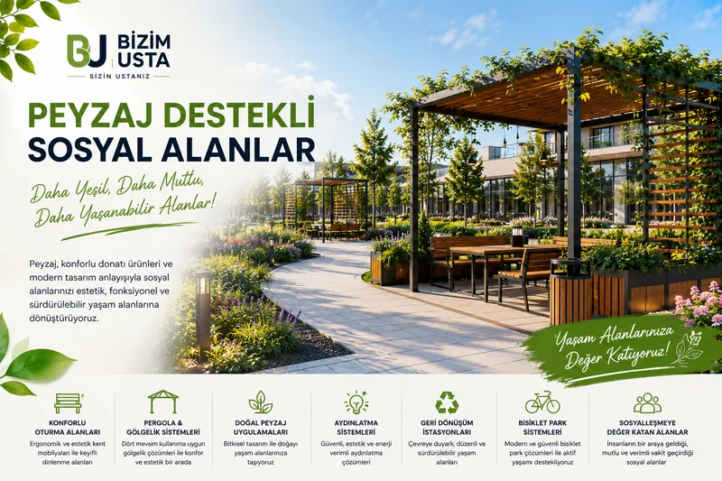 Peyzaj Destekli Sosyal Alanlar ile Daha Yaşanabilir ve Değerli Mekânlar Oluşturun