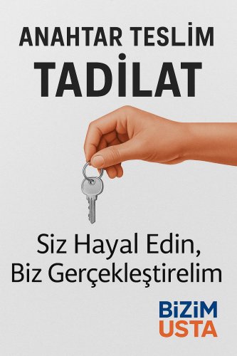 ANAHTAR TESLİM TADİLAT
